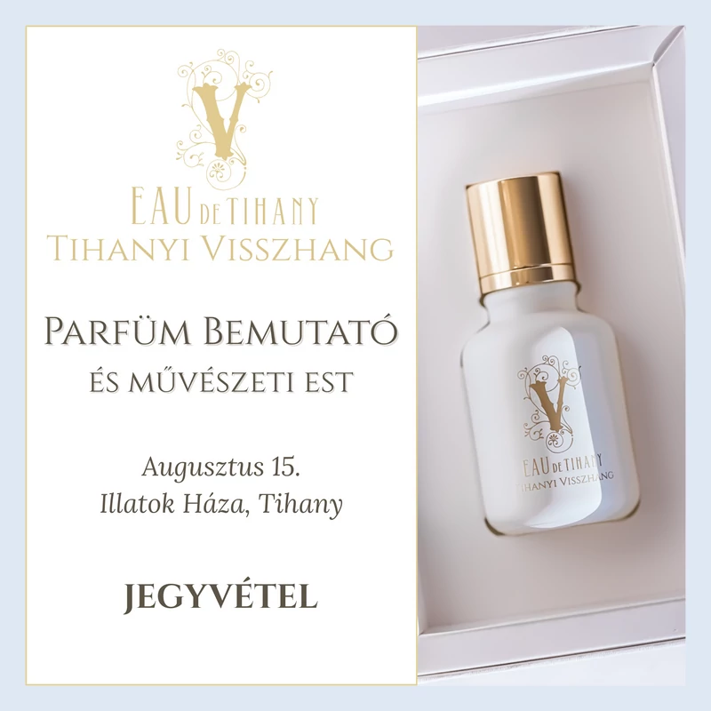 Tihanyi Visszhang – Parfüm bemutató és művészeti est